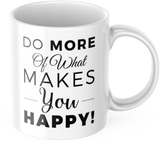 Tasse mit Spruch Positive Perspektiven: "Do more of what makes you happy" Kaffee Büro