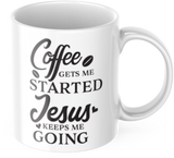 Tasse mit Spruch "Coffee gets me started, Jesus keeps me going" Kirche Kaffee Büro