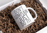 Tasse mit Spruch Motivation "Don't Complain Just Do It!" Arbeit Kaffee Büro