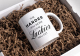 Tasse Motivation "The Harder You Work The Luckier You Get" Lustig Arbeit Kaffee Büro Geschenk