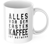 Lustige Tasse "Alles vor dem ersten Kaffee ist Notwehr" Frühstück Morgen Arbeit Kaffee Büro Geschenk