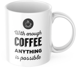 Lustige Tasse "With enough Coffee anything is possible" Frühstück Morgen Arbeit Kaffee Büro Geschenk