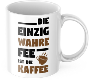 Lustige Kaffeetasse "Die Einzig Wahre Fee Ist Der Kaffee" Frühstück Morgen Arbeit Tasse Büro Geschenk