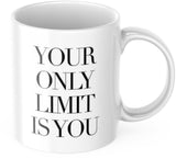 Tasse Motivation "Your Only Limit Is You" Arbeit Kaffee Büro Geschenk