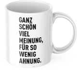 Lustige Kaffeetasse "Ganz schön viel Meinung für so wenig Ahnung" Frühstück Morgen Arbeit Tasse Büro Geschenk