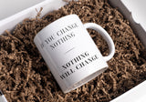 Tasse Motivation "If You Change Nothing, Nothing Will Change" Arbeit Kaffee Büro Geschenk