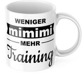 Lustige Kaffeetasse "Weniger Mimimi Mehr Training" Frühstück Morgen Arbeit Tasse Büro Geschenk