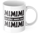 Lustige Kaffeetasse "Mimimi ich höre immer nur Mimimi" Frühstück Morgen Arbeit Tasse Büro Geschenk