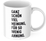 Lustige Kaffeetasse "Ganz schön viel Meinung für so wenig Ahnung" Frühstück Morgen Arbeit Tasse Büro Geschenk